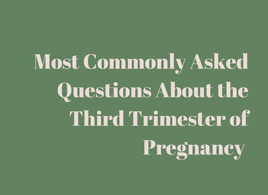 Most Commonly Asked Questions About the Third Trimester of Pregnancy: What to Expect