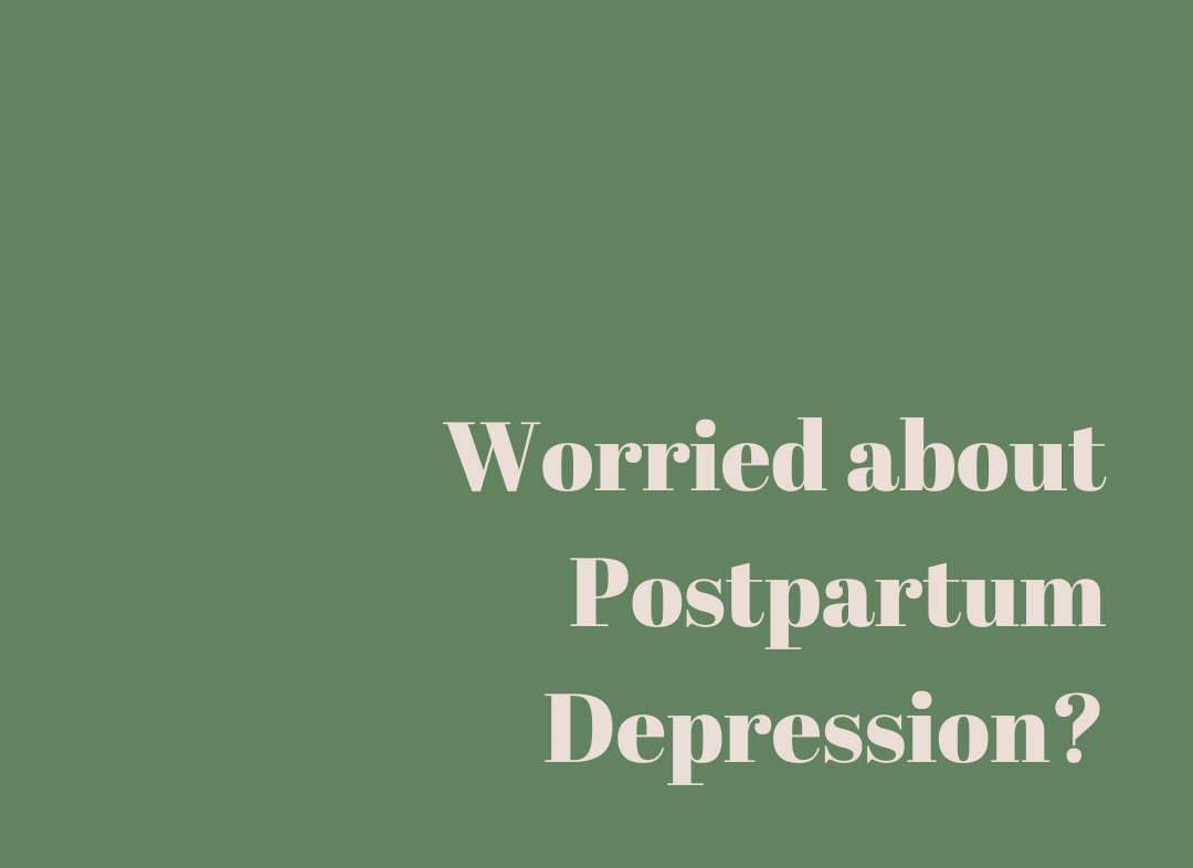 Worried about Postpartum Depression?