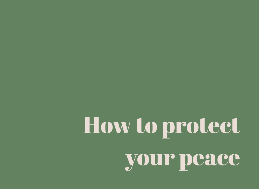 How to protect your peace