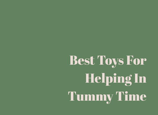 Best Toys For Tummy Time