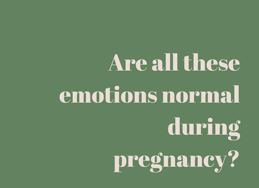 Are all these emotions during pregnancy normal?