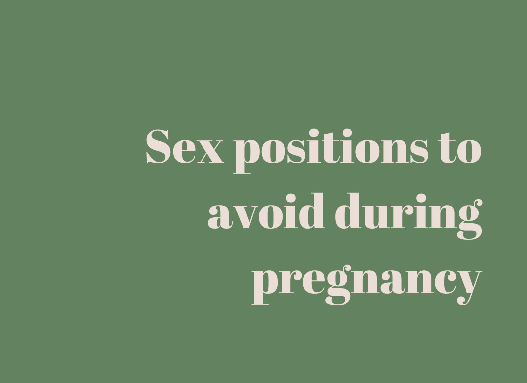 Sex positions to avoid during pregnancy